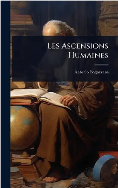 Les Ascensions Humaines by Antonio Fogazzaro