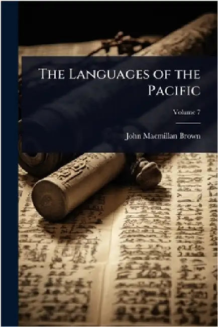 The Languages of the Pacific by John MacMillan Brown