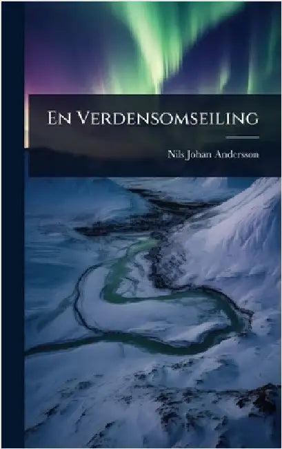 En Verdensomseiling by Nils Johan Andersson