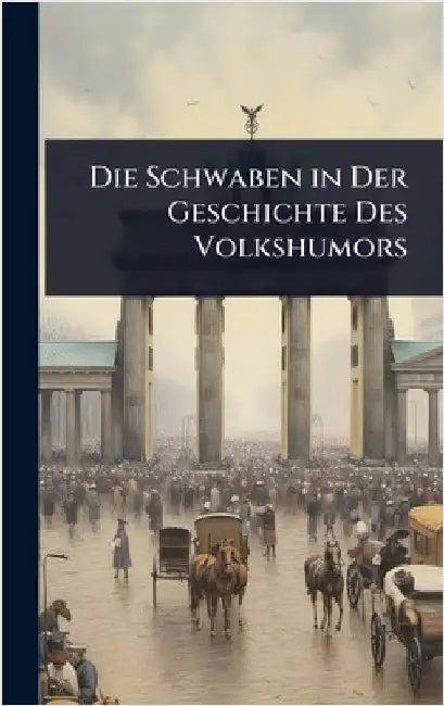 Die Schwaben in Der Geschichte Des Volkshumors