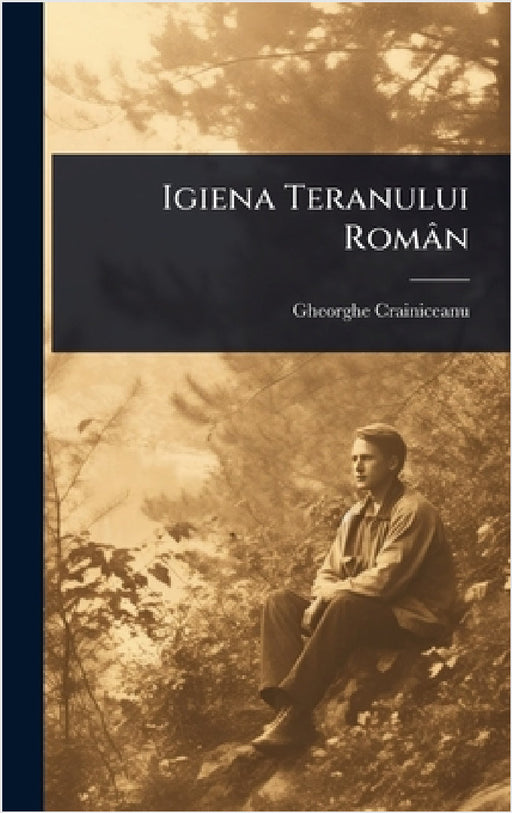 Igiena Teranului Român by Gheorghe Crainiceanu