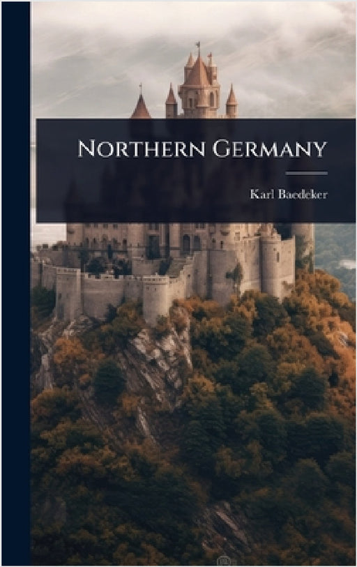 Northern Germany by Karl Baedeker