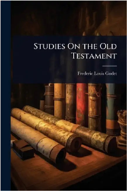 Studies On the Old Testament by Frederic Louis Godet