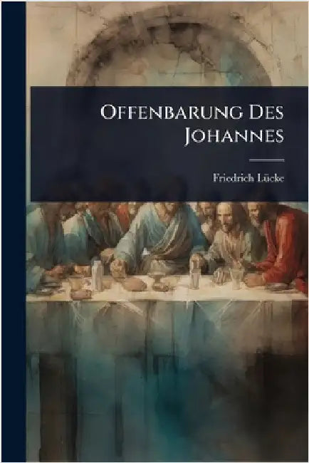 Offenbarung Des Johannes by Friedrich Lã1/4cke