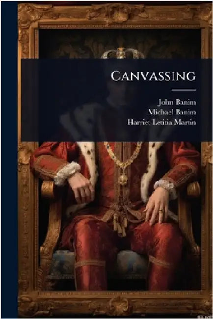 Canvassing by John Banim
