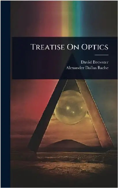 Treatise On Optics by David Brewster