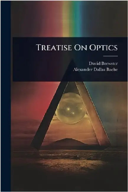 Treatise On Optics by David Brewster