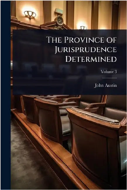 The Province of Jurisprudence Determined by John Austin