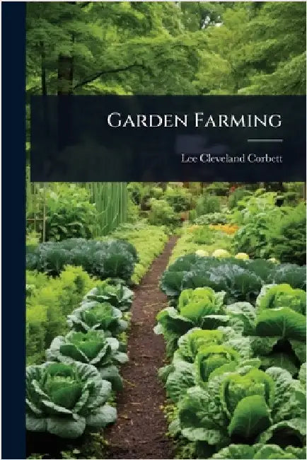 Garden Farming by Lee Cleveland Corbett