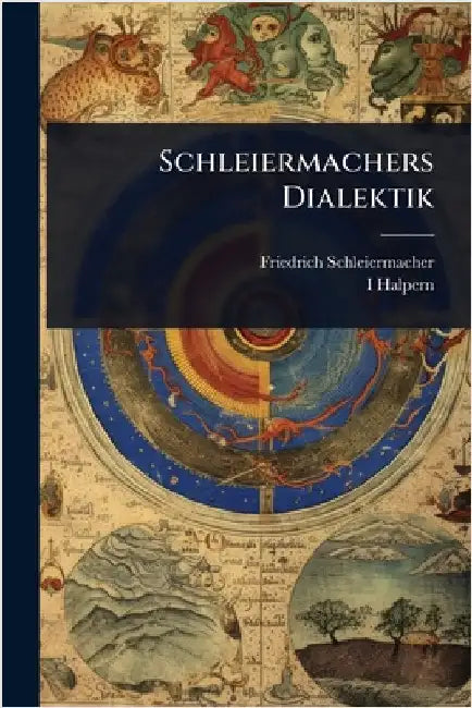 Schleiermachers Dialektik by Friedrich Schleiermacher
