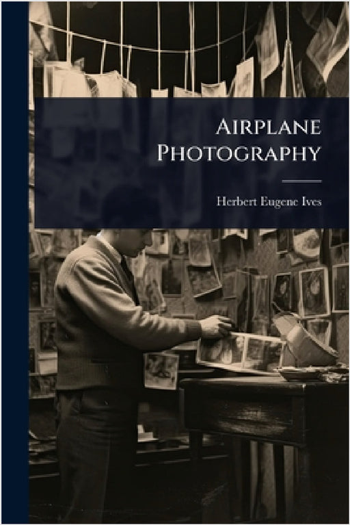 Airplane Photography by Herbert Eugene Ives