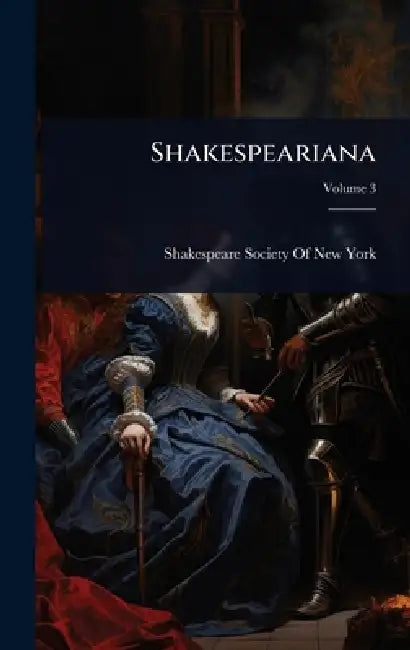 Shakespeariana by Shakespeare Society of New York