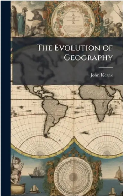 The Evolution of Geography by John Keane