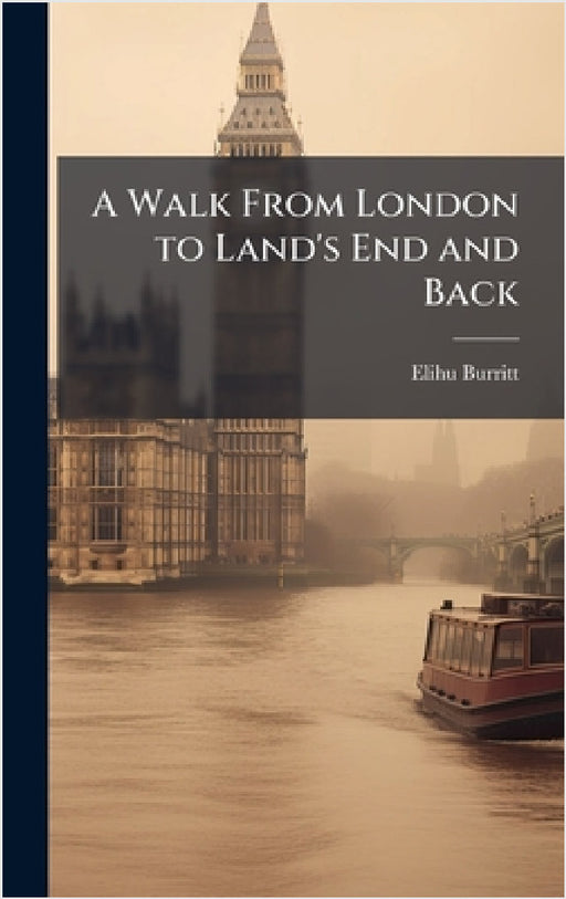 A Walk From London to Land's End and Back by Elihu Burritt