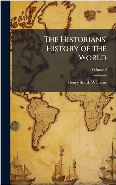 The Historians' History of the World by Henry Smith Williams