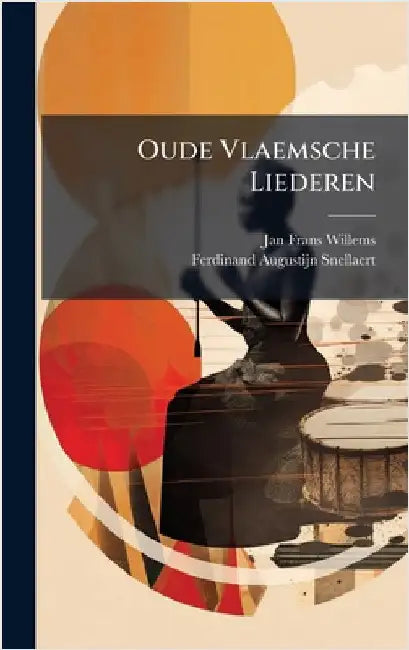Oude Vlaemsche Liederen by Jan Frans Willems