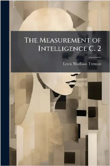 The Measurement of Intelligence C. 2 by Lewis Madison Terman