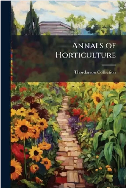 Annals of Horticulture by Thordarson Collection