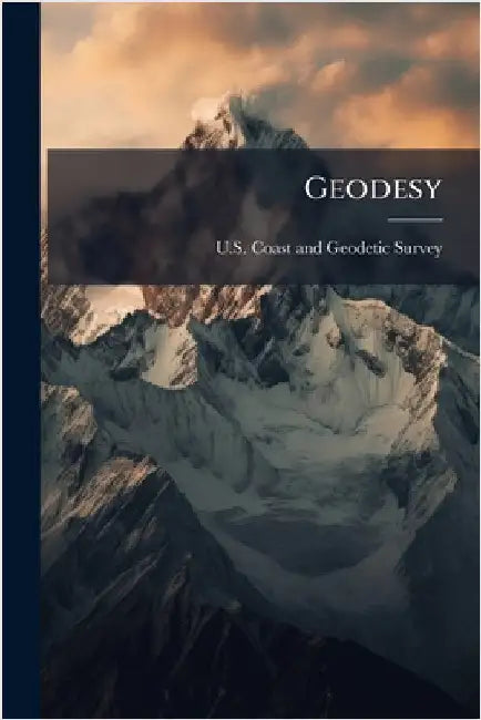Geodesy by U S Coast and Geodetic Survey