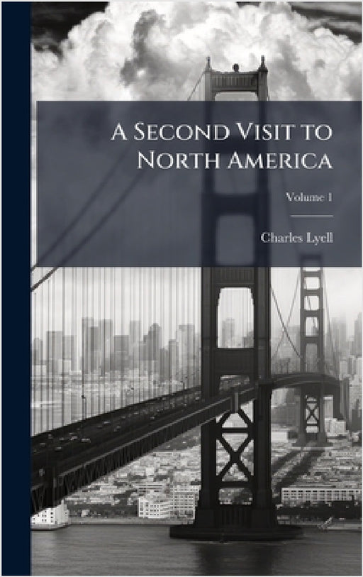 A Second Visit to North America by Charles Lyell