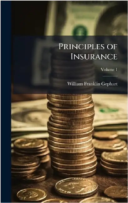 Principles of Insurance by William Franklin Gephart