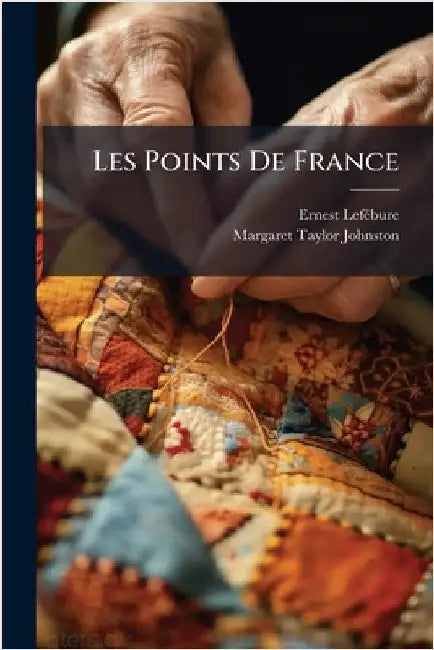 Les Points De France by Ernest Lefã(c)Bure