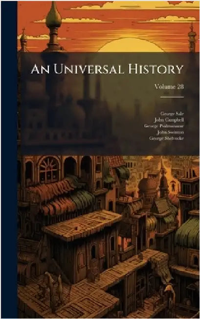 An Universal History by George Sale