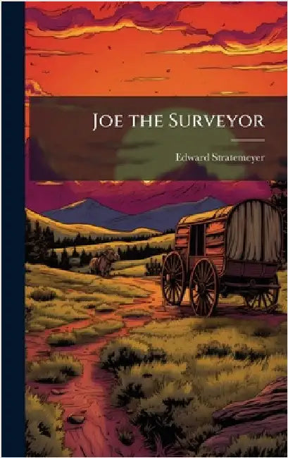 Joe the Surveyor by Edward Stratemeyer