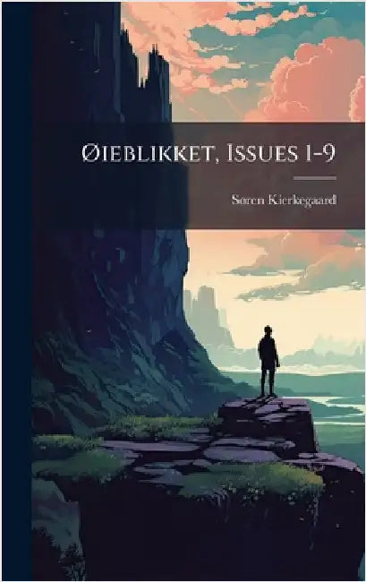 Ã~ieblikket, Issues 1-9 by Sã Ren Kierkegaard