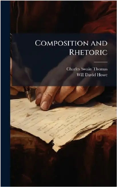 Composition and Rhetoric by Charles Swain Thomas