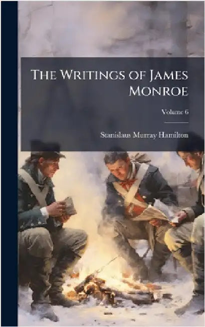 The Writings of James Monroe by Stanislaus Murray Hamilton