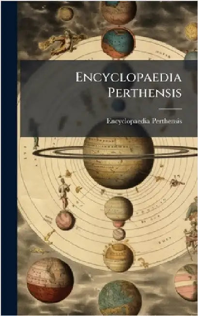 Encyclopaedia Perthensis by Encyclopaedia Perthensis