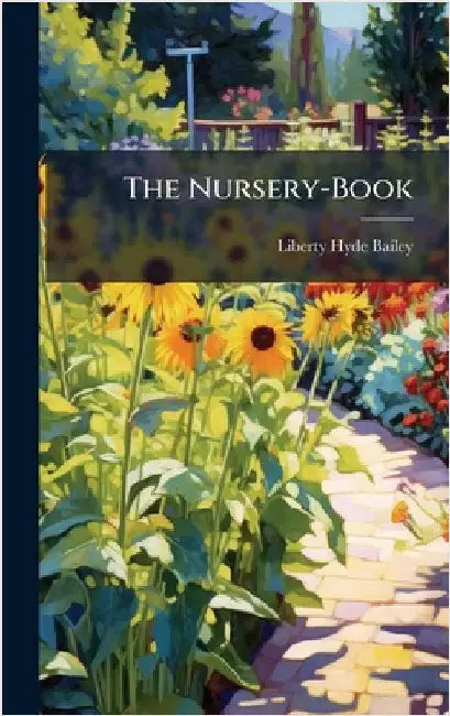 The Nursery-Book by Liberty Hyde Bailey