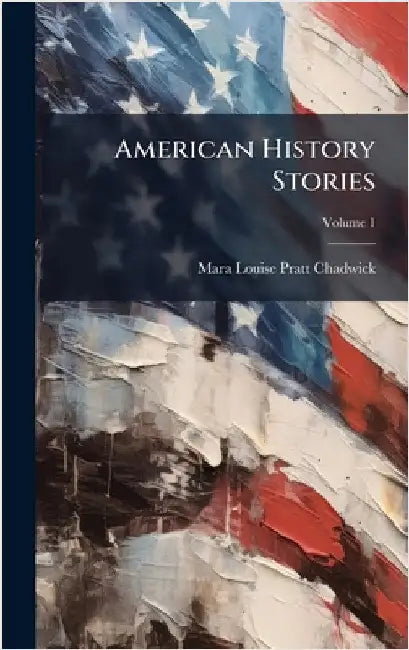 American History Stories by Mara Louise Pratt-Chadwick
