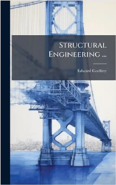 Structural Engineering ... by Edward Godfrey