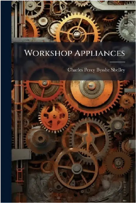 Workshop Appliances by Charles Percy Bysshe Shelley