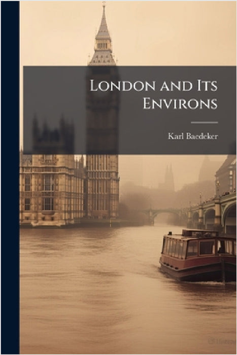 London and Its Environs by Karl Baedeker