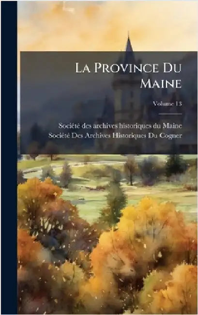La Province Du Maine by Sociã(c)Tã(c) Des Archives Historiques D