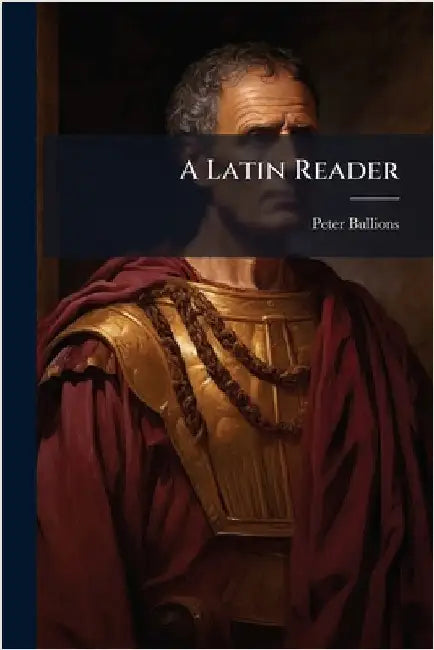 A Latin Reader by Peter Bullions