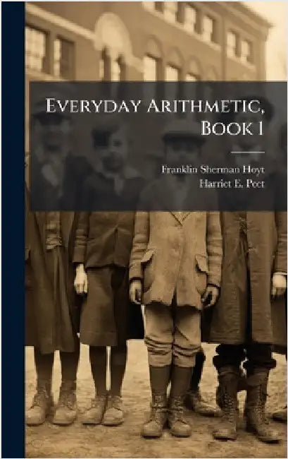 Everyday Arithmetic, Book 1 by Franklin Sherman Hoyt