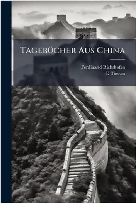 TagebÃ1/4cher Aus China by Ferdinand Richthofen