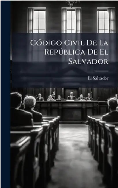 CÃ3digo Civil De La RepÃ°blica De El Salvador by El Salvador