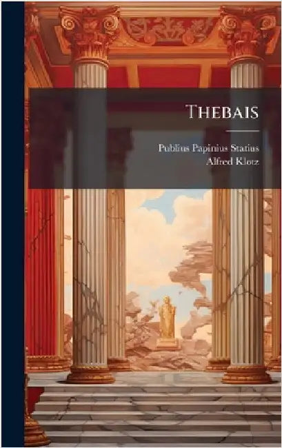 Thebais by Publius Papinius Statius