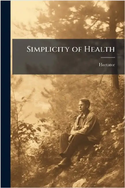 Simplicity of Health by Hortator