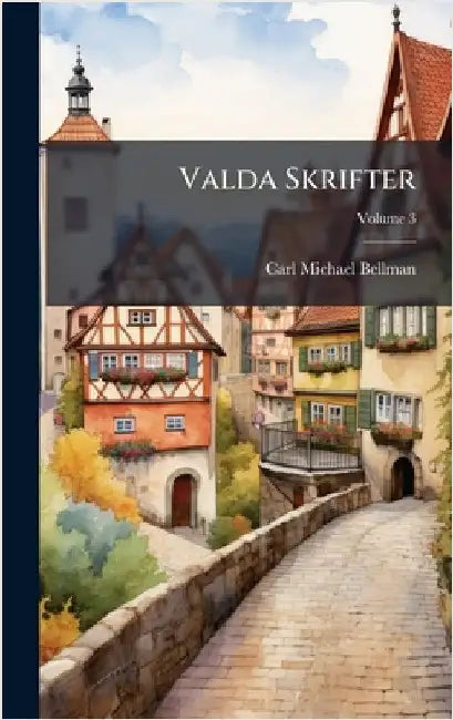 Valda Skrifter by Carl Michael Bellman