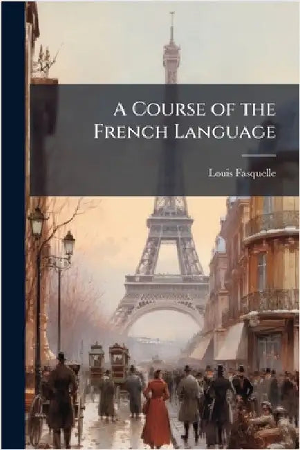 A Course of the French Language by Louis Fasquelle