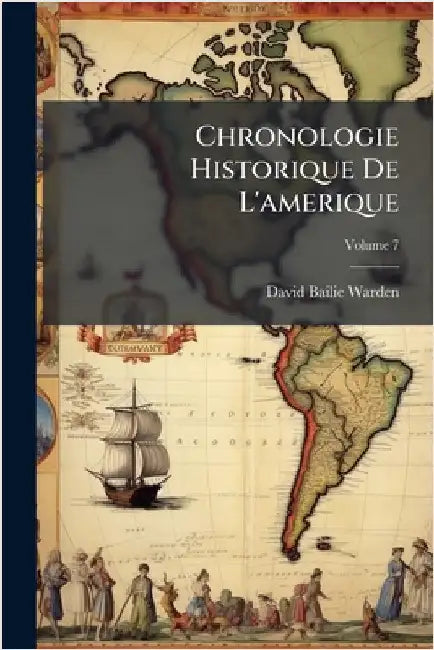 Chronologie Historique De L'amerique by David Bailie Warden