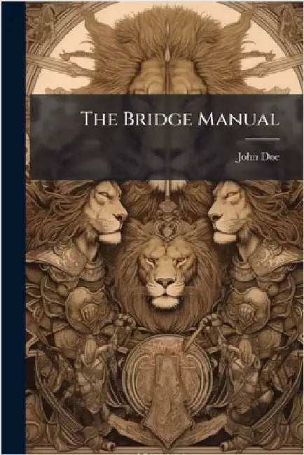 The Bridge Manual by John Doe