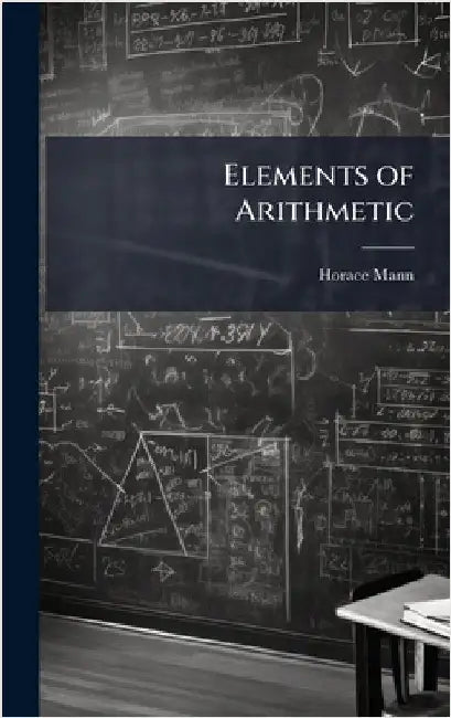 Elements of Arithmetic by Horace Mann