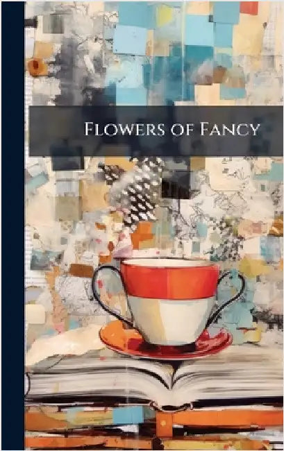 Flowers of Fancy